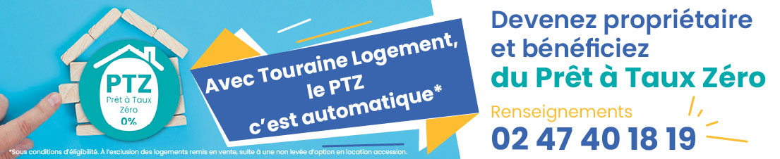 Chez Touraine Logement, le PTZ c'est automatique *